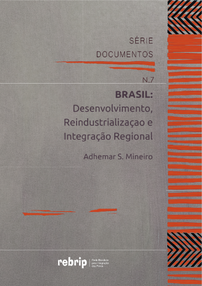 BRASIL: Desenvolvimento, Reindustrialização e Integração Regional