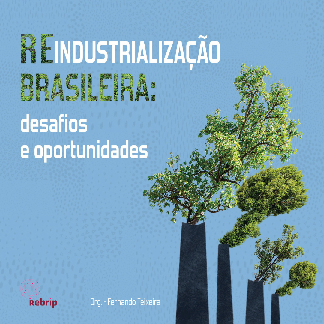 Reindustrialização Brasileira: desafios e oportunidades